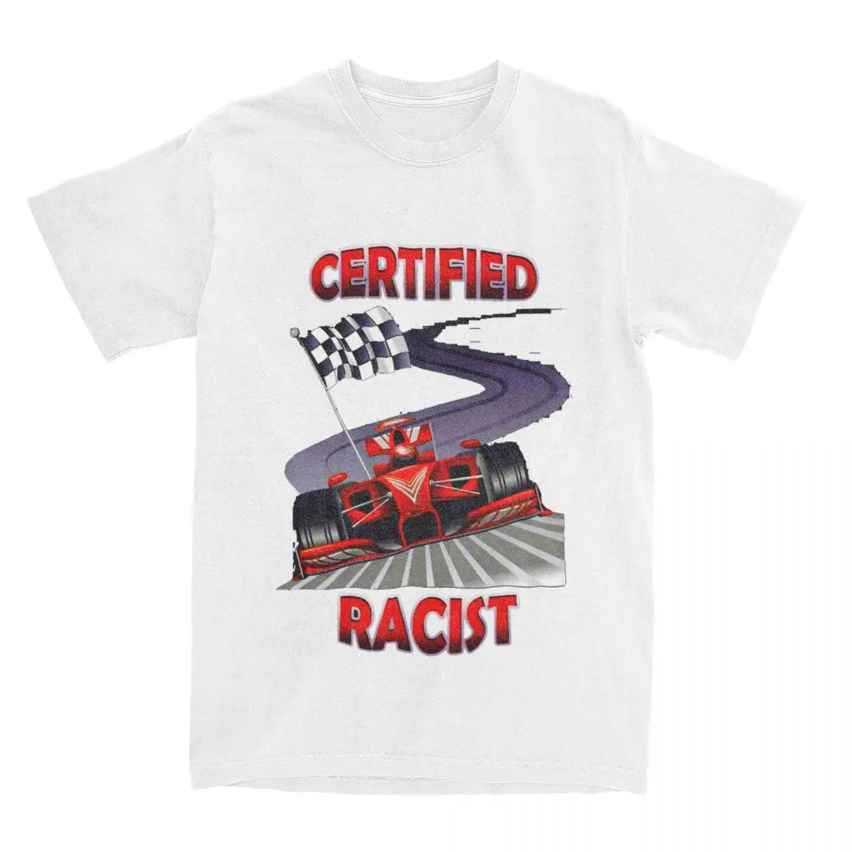 Certified Racist Accessories T-Shirt for Men Women Novelty Cotton Graphic Printed Cloth - reetell